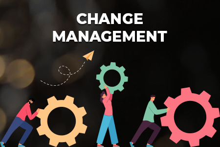 The Role of Change Management