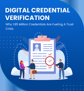 Digital Credential Verification: Why 1.85 Million Credentials Are Fueling A Trust Crisis