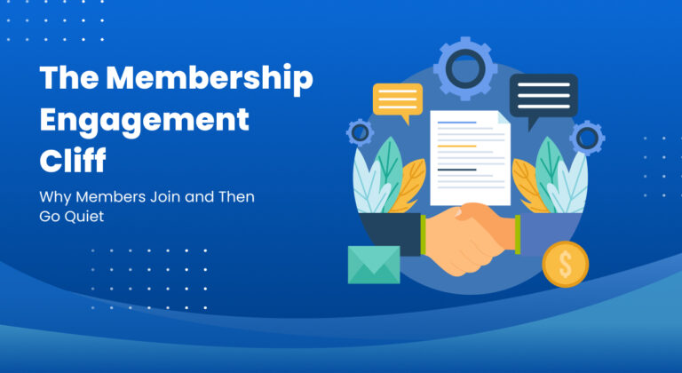 The Membership Engagement Cliff: Why Members Join and Then Go Quiet
